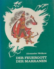 Alexander Wolkow - Der Feuergott der Marranen [antikvár]