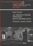 GERŐ GYŐZŐ - Az oszmán-török építészet Magyarországon [antikvár]