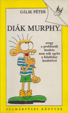 Gálik Péter - Diák Murphy [antikvár]