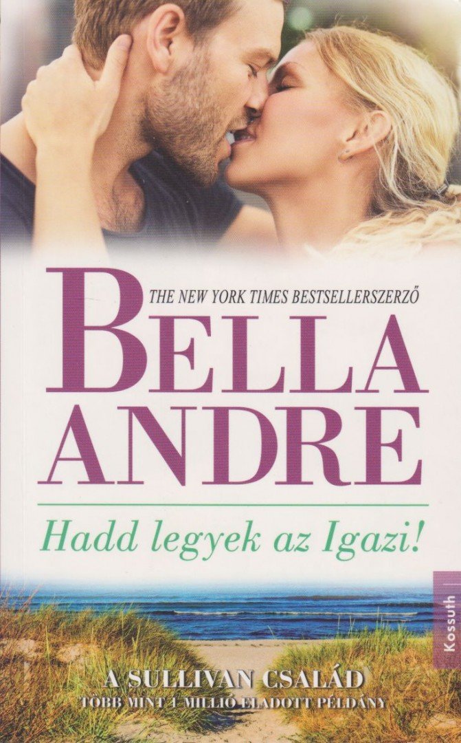 Bella André - Hadd legyek az igazi! [antikvár]