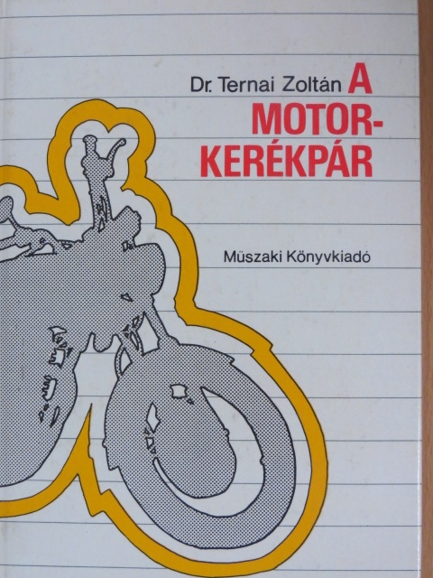 Dr. Ternai Zoltán - A motorkerékpár [antikvár]