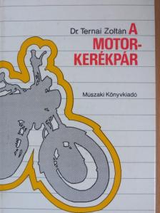 Dr. Ternai Zoltán - A motorkerékpár [antikvár]