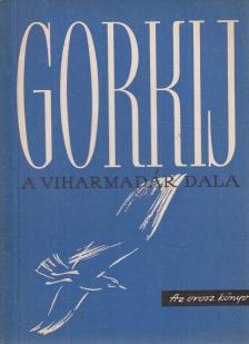 GORKIJ - A viharmadár dala [antikvár]