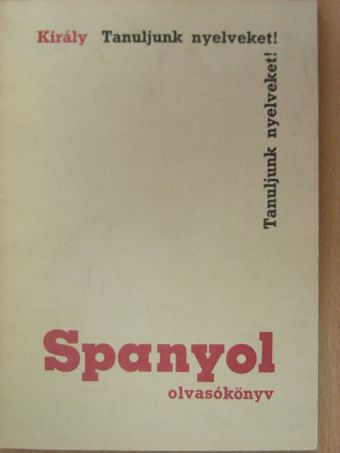 Dr. Király Rudolf - Spanyol olvasókönyv [antikvár]