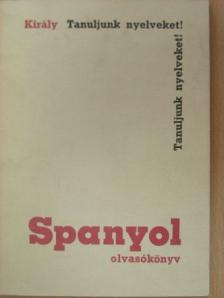 Dr. Király Rudolf - Spanyol olvasókönyv [antikvár]