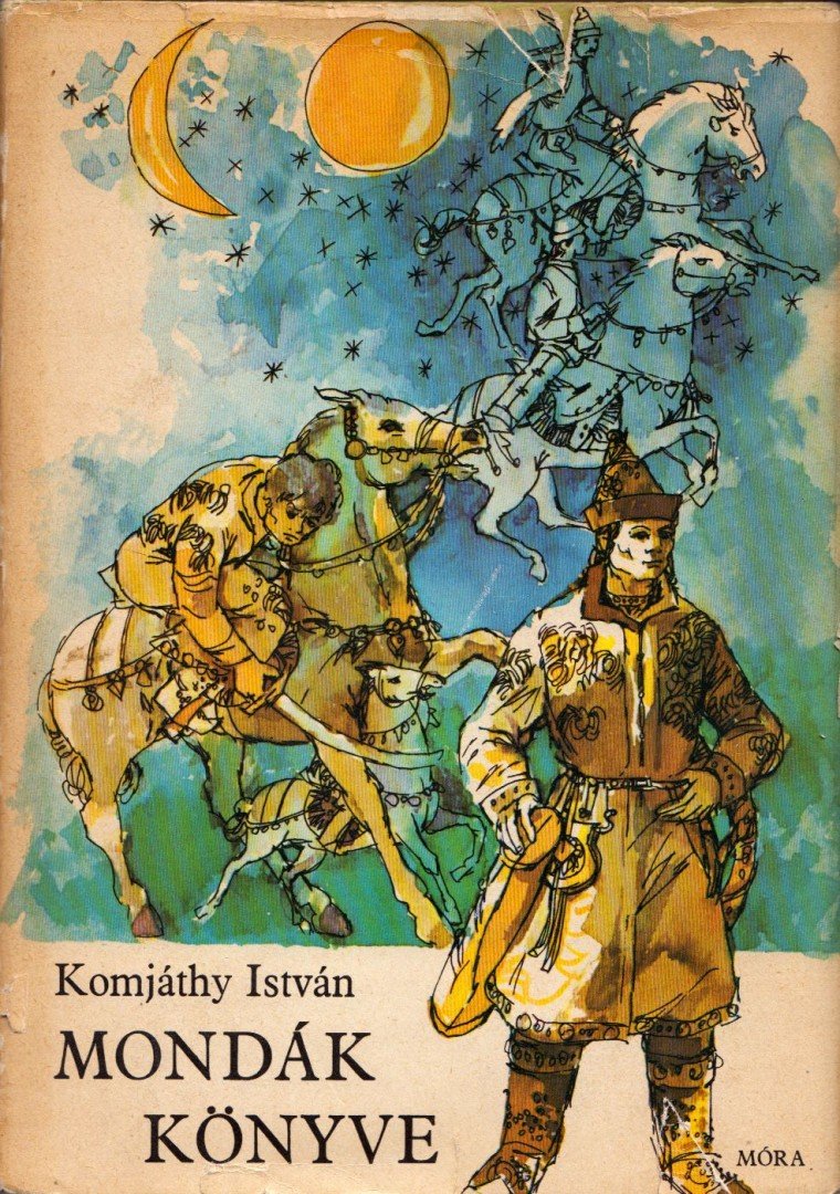 Komjáthy István - Mondák könyve [antikvár]