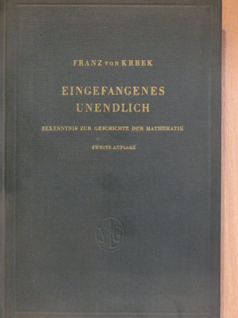 Dr. Phil. Habil. Franz von Krbek - Eingefangenes Unendlich [antikvár]
