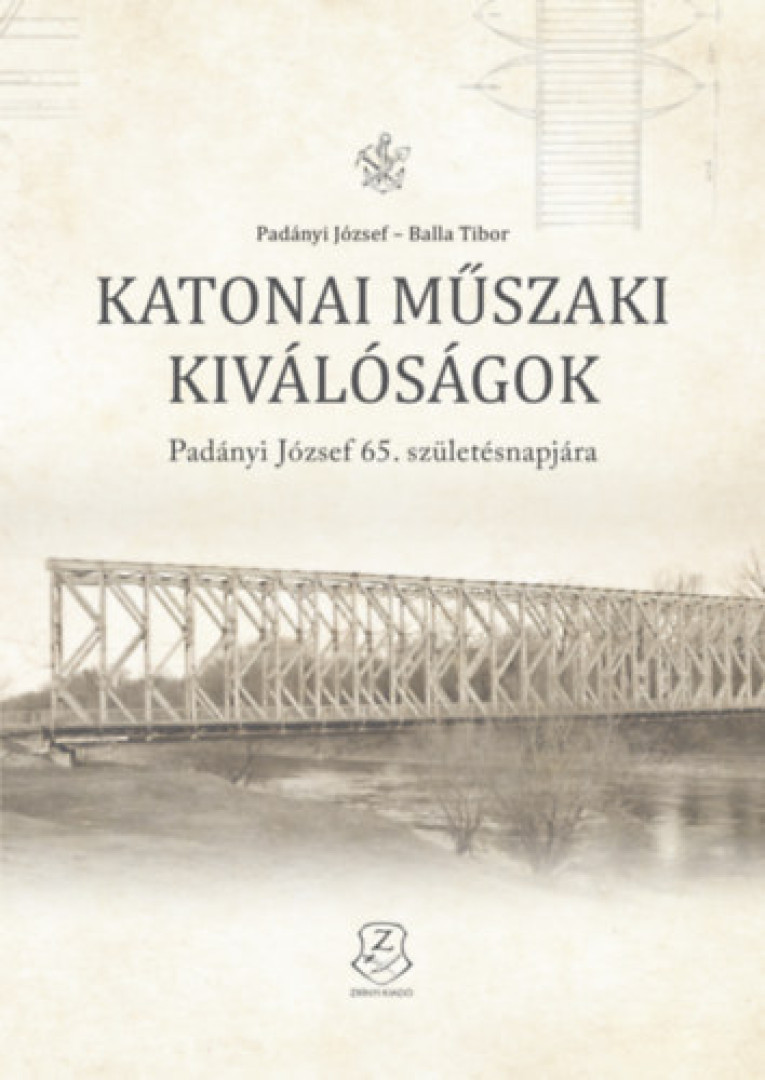 Padányi József, Balla Tibor - Katonai műszaki kiválóságok [antikvár]