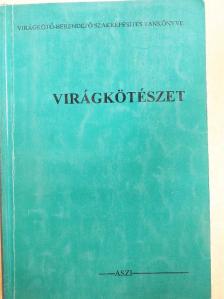 Császi Katalin - Virágkötészet [antikvár]