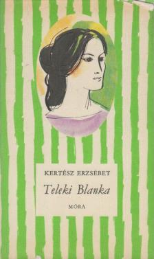 Kertész Erzsébet - Teleki Blanka [antikvár]