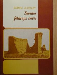 Zsíros Katalin - Szentes földrajzi nevei [antikvár]