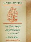 Karel Čapek - Egy tisztes polgár meghurcoltatása/A szerkesztő különös álmai [antikvár]