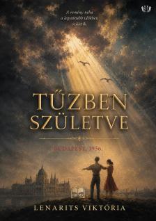Lenarits Viktória - Tűzben születve