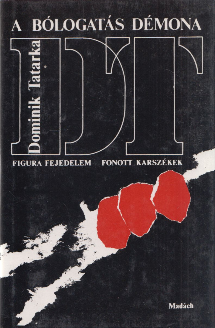 Dominik Tatarka - A bólogatás démona / Figura fejedelem / Fonott karszék [antikvár]