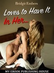 Embers Bridgit - Loves to Have It In Her... [eKönyv: epub, mobi]