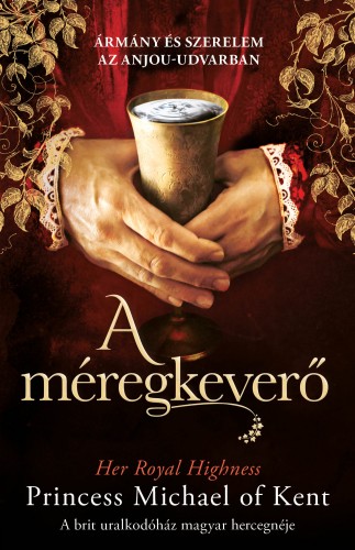 Her Royal Highness Princess Michael of Kent - A méregkeverő [eKönyv: epub, mobi]