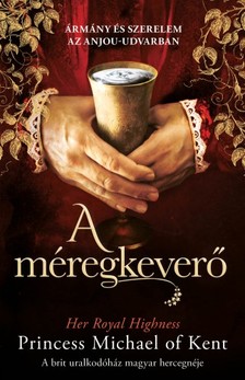 Her Royal Highness Princess Michael of Kent - A méregkeverő [eKönyv: epub, mobi]