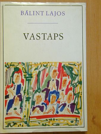 Bálint Lajos - Vastaps [antikvár]
