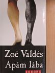 Zoé Valdés - Apám lába [antikvár]