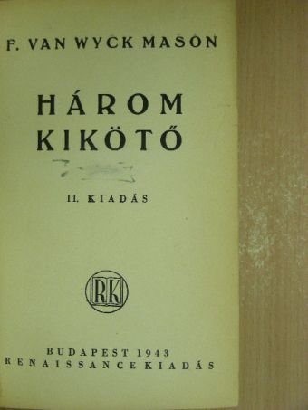 F. van Wyck Mason - Három kikötő [antikvár]