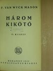 F. van Wyck Mason - Három kikötő [antikvár]