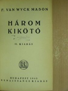 F. van Wyck Mason - Három kikötő [antikvár]