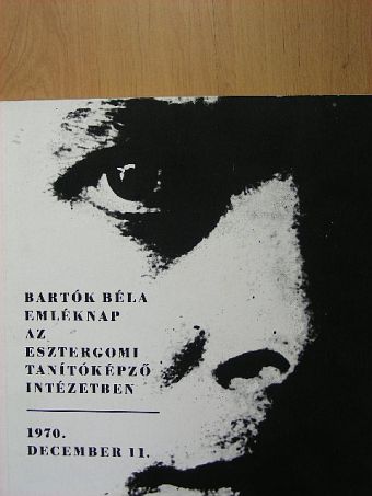 Mátyás Ferenc - Bartók Béla emléknap az Esztergomi Tanítóképző Intézetben 1970. december 11-én [antikvár]