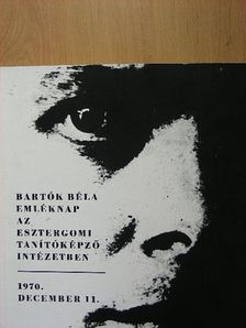 Mátyás Ferenc - Bartók Béla emléknap az Esztergomi Tanítóképző Intézetben 1970. december 11-én [antikvár]