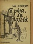 Ur György - Se pénz, se posztó... [antikvár]