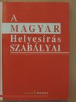 A Magyar Helyesírás szabályai [antikvár]