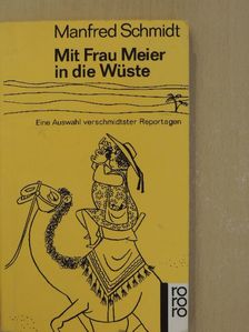 Manfred Schmidt - Mit Frau Meier in die Wüste [antikvár]