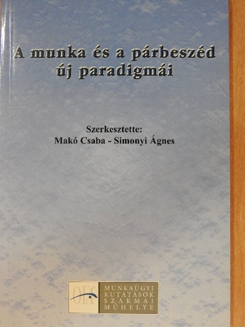 Illéssy Miklós - A munka és a párbeszéd új paradigmái [antikvár]