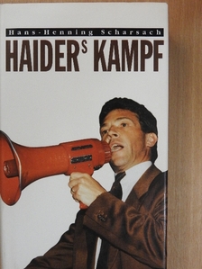 Hans-Henning Scharsach - Haiders Kampf [antikvár]