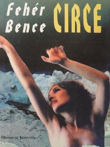 Fehér Bence - Circe [antikvár]