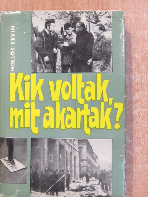 Hollós Ervin - Kik voltak, mit akartak? (aláírt példány) [antikvár]