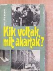 Hollós Ervin - Kik voltak, mit akartak? (aláírt példány) [antikvár]