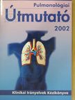 Dr. Hatfaludy Zsófia - Pulmonológiai Útmutató 2002 [antikvár]