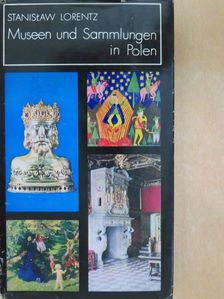 Stanislaw Lorentz - Museen und Sammlungen in Polen [antikvár]