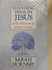 Sarah Hornsby - Standing Firm in Jesus [antikvár]