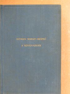 Bethlen Margit - A kisasszony [antikvár]
