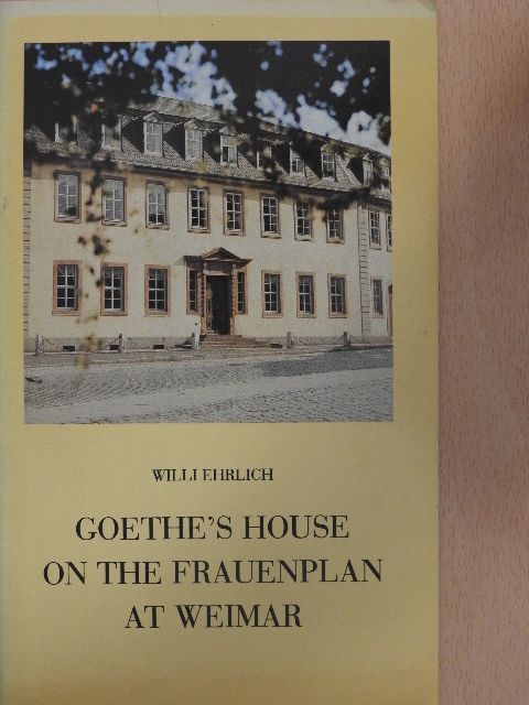 Willi Ehrlich - Goethe's house on the Frauenplan at Weimar [antikvár]