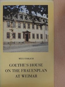 Willi Ehrlich - Goethe's house on the Frauenplan at Weimar [antikvár]