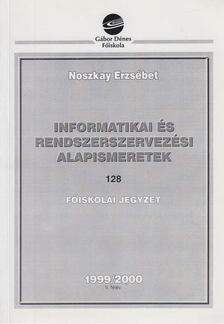 Noszkay Erzsébet - Informatikai és rendszerszervezési alapismeretek [antikvár]