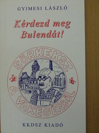 Gyimesi László - Kérdezd meg Bulendát! [antikvár]