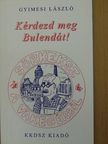 Gyimesi László - Kérdezd meg Bulendát! [antikvár]