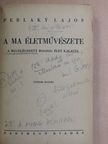 Perlaky Lajos - A ma életművészete [antikvár]