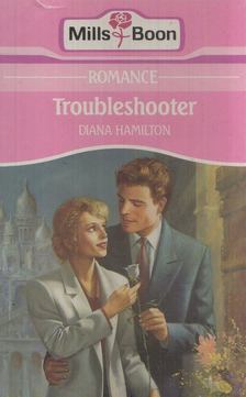 Diana Hamilton - Troubleshooter [antikvár]