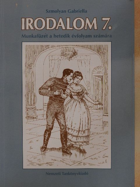 Szmolyan Gabriella - Irodalom 7. - Munkafüzet [antikvár]