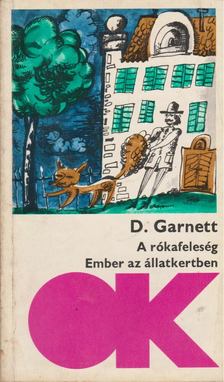 Garnett, D. - A rókafeleség / Ember az állatkertben [antikvár]