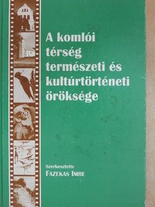 Barbacka Mária - A komlói térség természeti és kultúrtörténeti öröksége [antikvár]